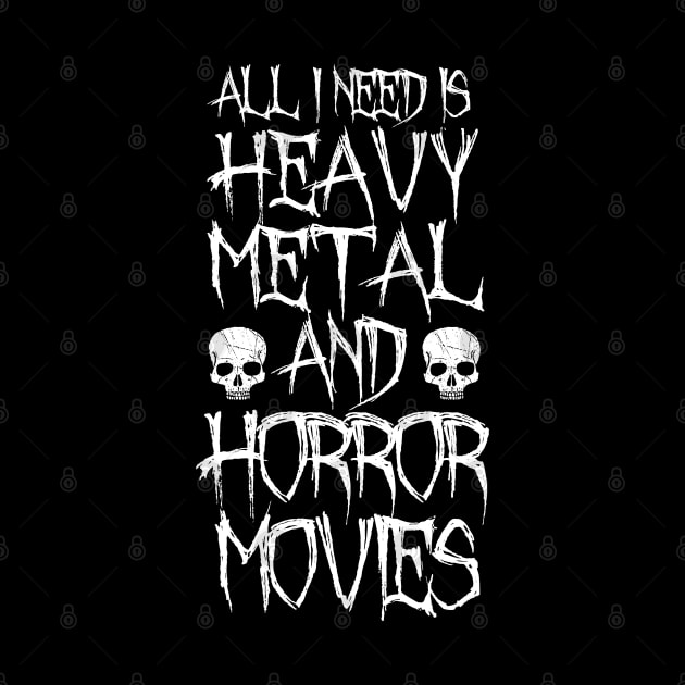 All I Need Is Heavy Metal And Horror Movies by LunaMay