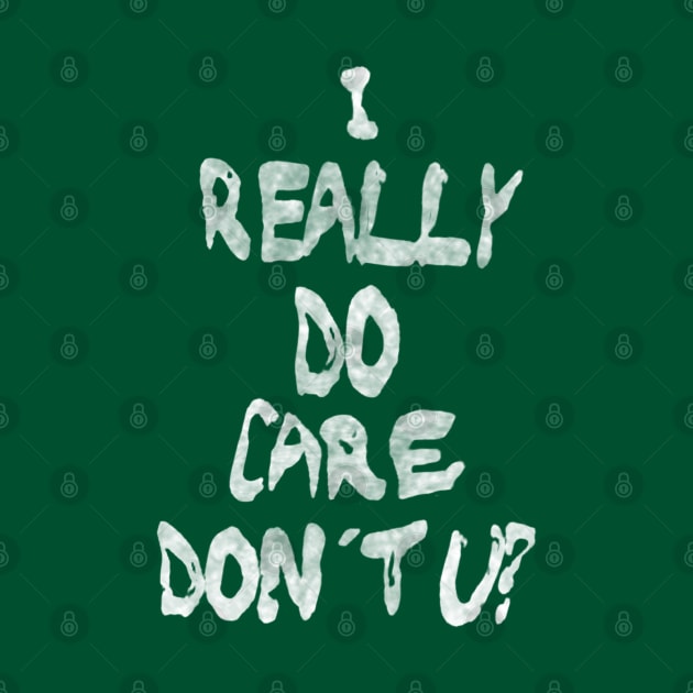 I Really Do Care, Don't U? by bakru84