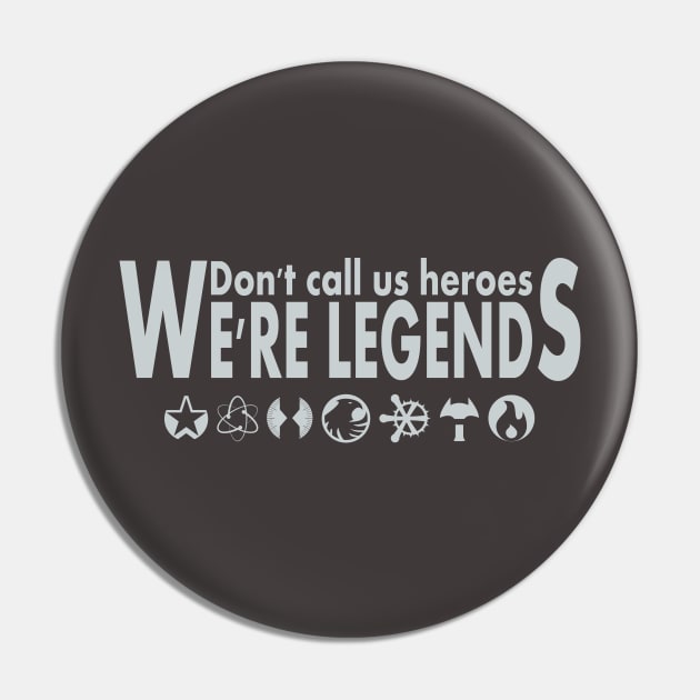 We are Legends Pin by ManuLuce