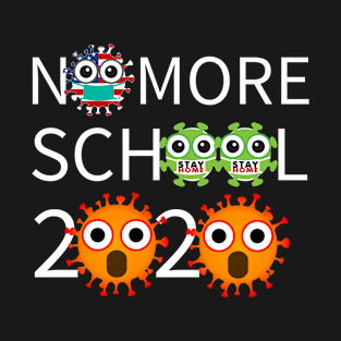 No More School 2020 T-Shirt