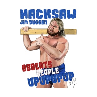 "Hacksaw" Jim Duggan Beats People Up T-Shirt