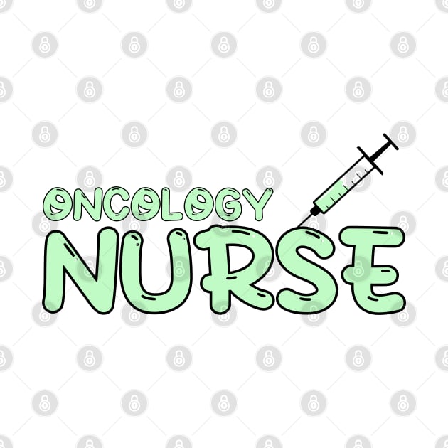 Oncology Nurse Green by MedicineIsHard