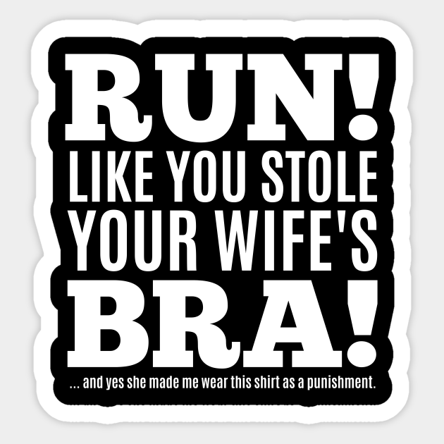 Funny Running Shirts For Husband Dad Quote Saying Joke Gift For Husband Sticker Teepublic