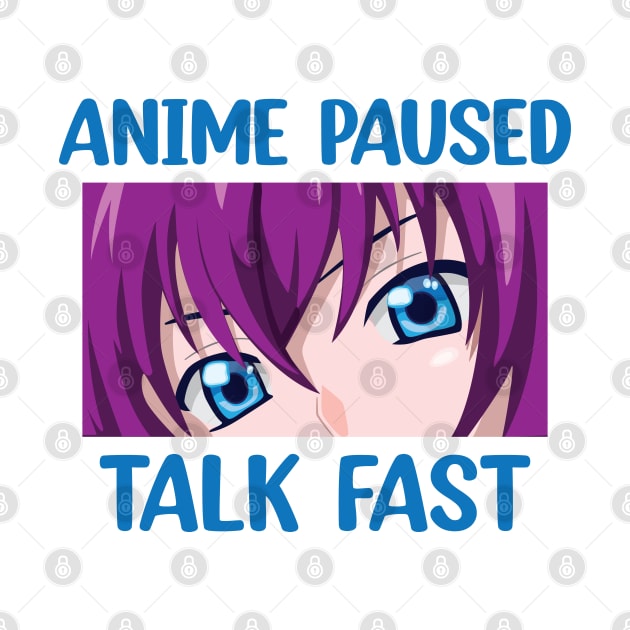 Anime Paused Talk Fast by Julorzo