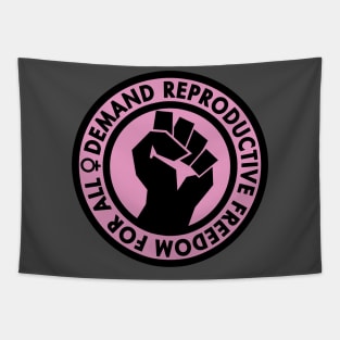 Demand Reproductive Freedom For All - pink Tapestry