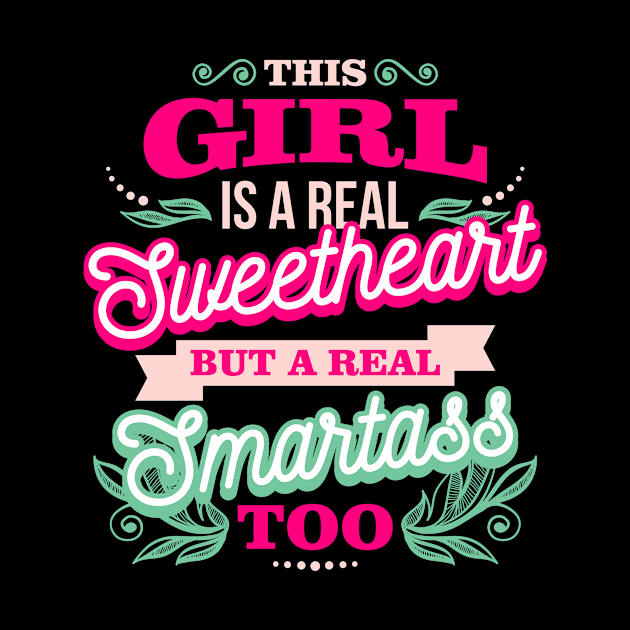 This Girl Is A Real Sweetheart Smartass by teevisionshop