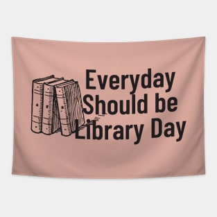 Everyday Should Be Library Day Tapestry