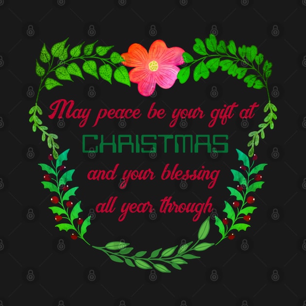 " MAY PEACE BE YOUR GIFT AT CHRISTMAS " quote by FLOWER_OF_HEART