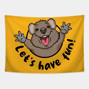 Quokka fun! Lets have fun! (on light colors) Tapestry