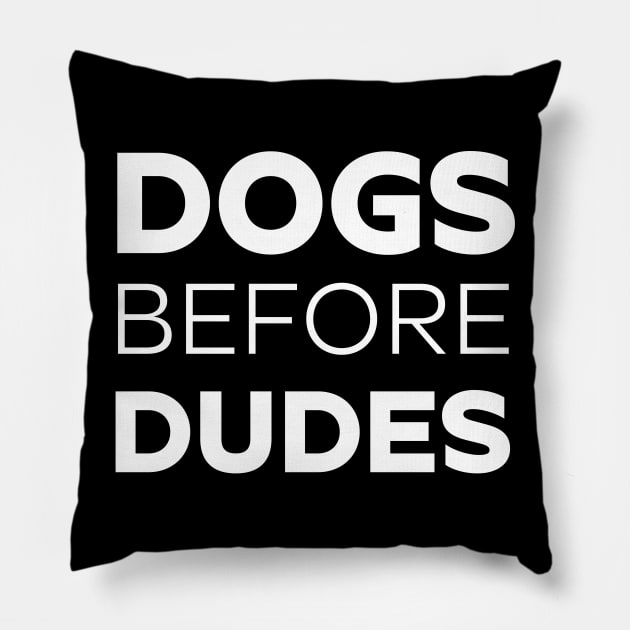 Dogs Before Dudes T - Shirt Funny Sarcastic Dog Lover Anti Social Pug Puppy Lover Gift Pillow by Zamira