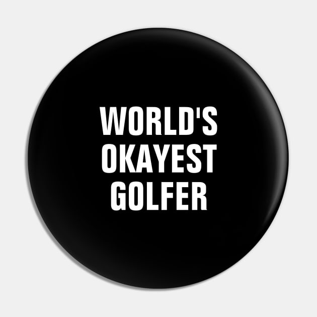 World's Okayest Golfer Pin by SpHu24