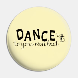 Dance to your own beat (black) Pin