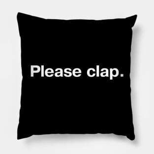 Please clap. Pillow