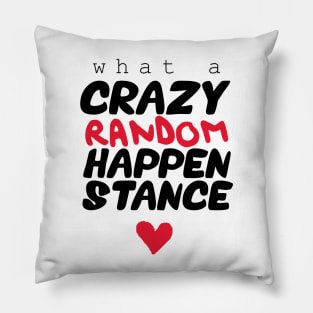 Crazy Random Happenstance Pillow