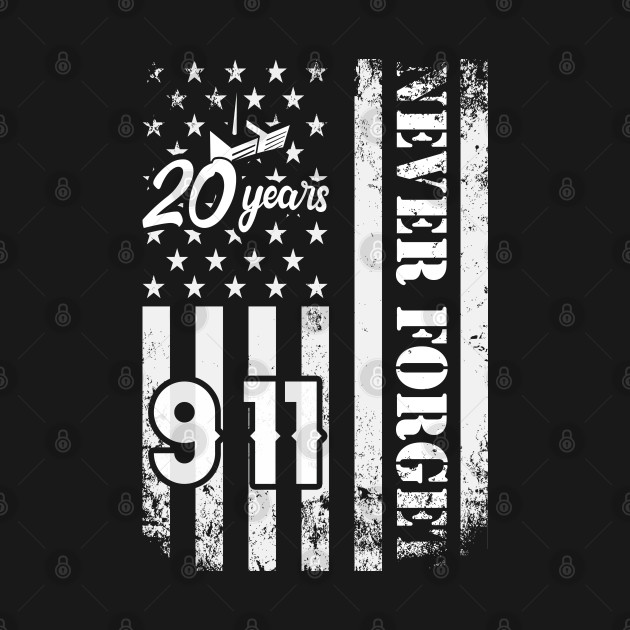 Discover Never Forget 911 20th Anniversary Patriot Day USA Flag - Patriot Day 911 - T-Shirt