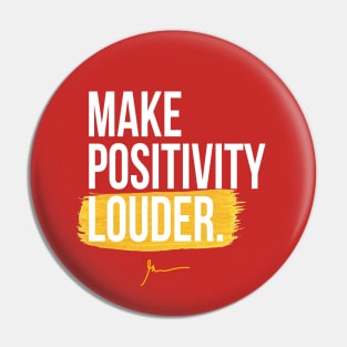 Make Positivity Louder II Pin