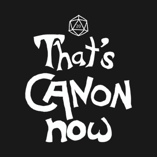 That's Canon Now- light ink T-Shirt