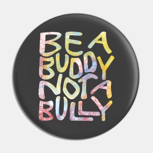 Be A Buddy Not A Bully Word Art Pin