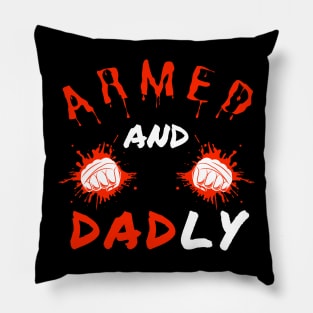 ARMED AND DADLY FUNNY FATHER MMA FIGHTER BOXING DAD KO DADDY Pillow