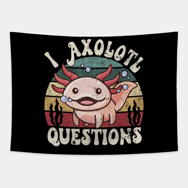 I Axolotl Questions Funny Tapestry by wizardwenderlust