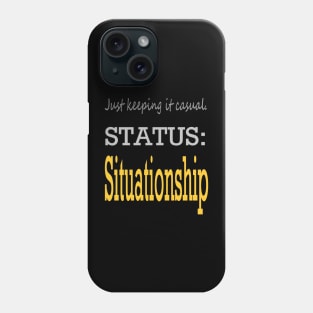 Situationship T-shirt Phone Case