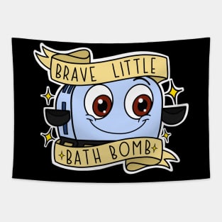 Brave Little Bath Bomb. Tapestry