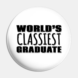 World's Classiest Graduate Pin