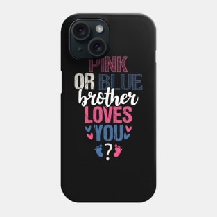 Pink or blue brother loves you Phone Case