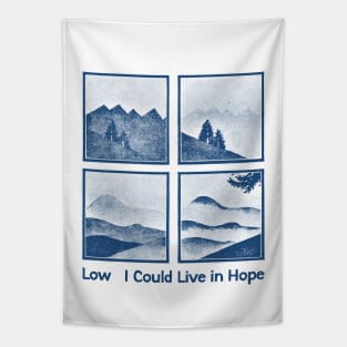 Low • • I Could Live in Hope • • Original Fan Design Tapestry