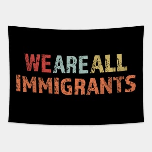 We Are All Immigrants Tapestry