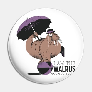 I am the Walrus Pin