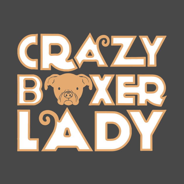 Crazy Boxer Lady Funny Dog Lover Gift design by nikkidawn74