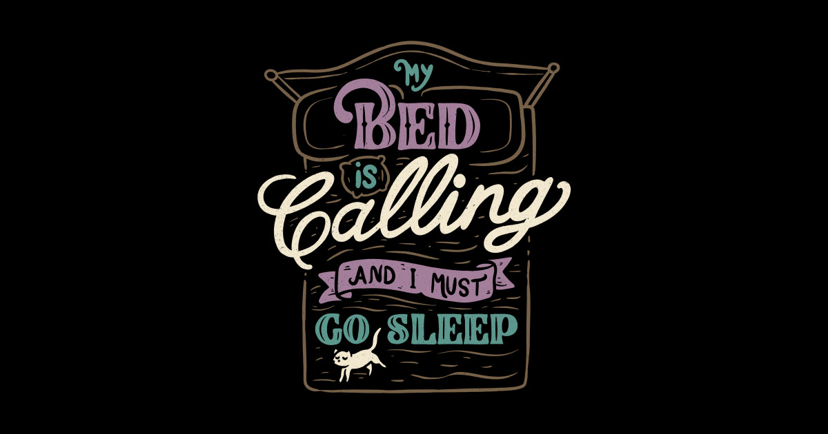 My Bed Is Calling And I Must Go Sleep Sloth Sticker TeePublic