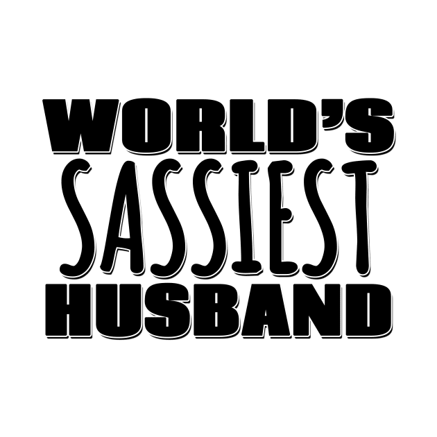 World's Sassiest Husband by Mookle