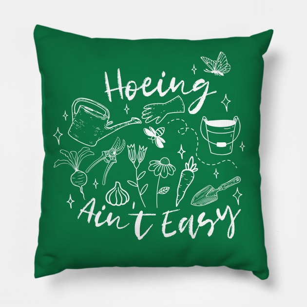 Hoeing Ain't Easy! Pillow by LylaLace Studio