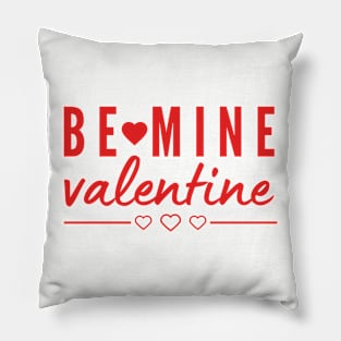 Be mine Valentine Pillow