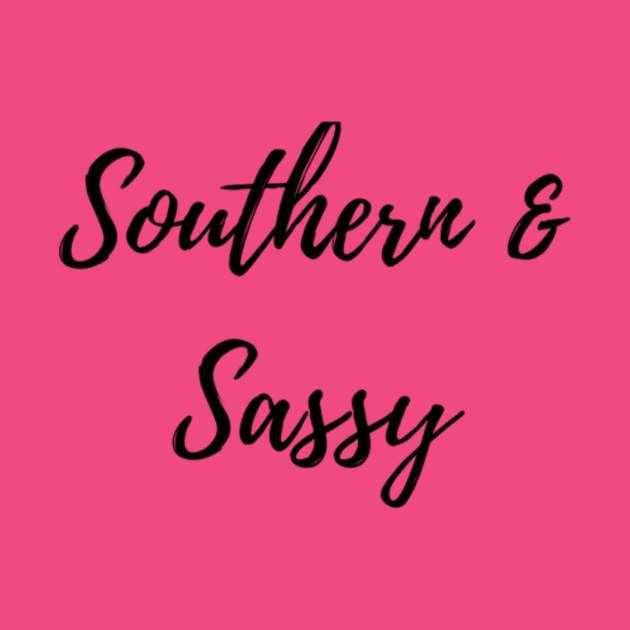 Southern And Sassy Southern T Shirt Teepublic 