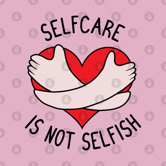 Selfcare is not Selfish by valentinahramov