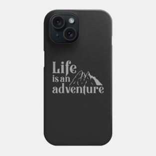 Life is an adventure Phone Case