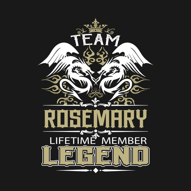 Rosemary Name T Shirt -  Team Rosemary Lifetime Member Legend Name Gift Item Tee by yalytkinyq