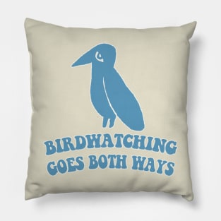 Birdwatching Goes Both Ways - Humorous Conspiracy/Bird Lover Gift Pillow