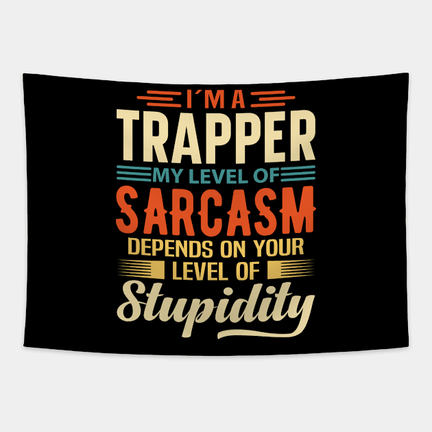 I'm A Trapper Tapestry by Stay Weird