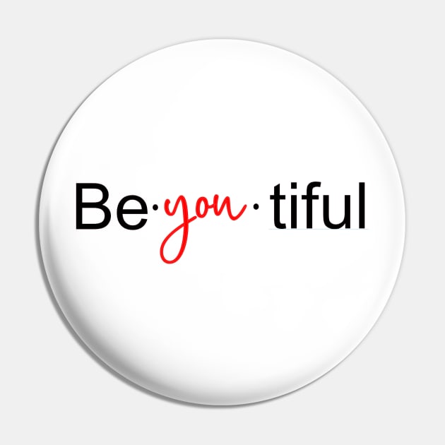 Be.YOU.tiful Pin by Cargoprints