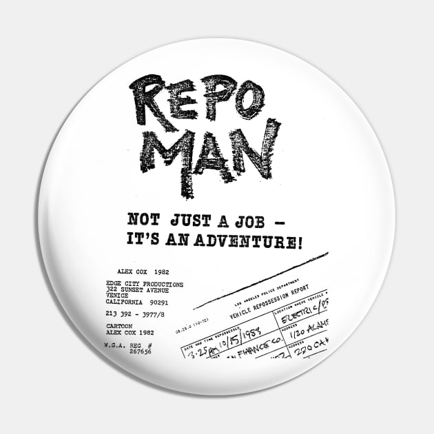 Repo Man "...It's An Adventure!" Pin by darklordpug