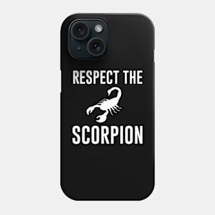 Respect the Scorpion Phone Case