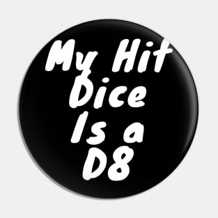 My hit dice is a D8 Pin