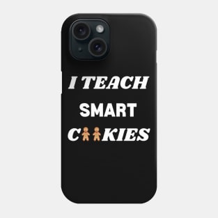 I Teach Smart Christmas Cookies - Teacher's Gift Ideas Phone Case