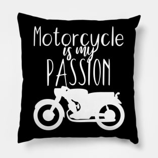 Motorcycle is my passion Pillow