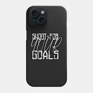 shoot for your goals Phone Case