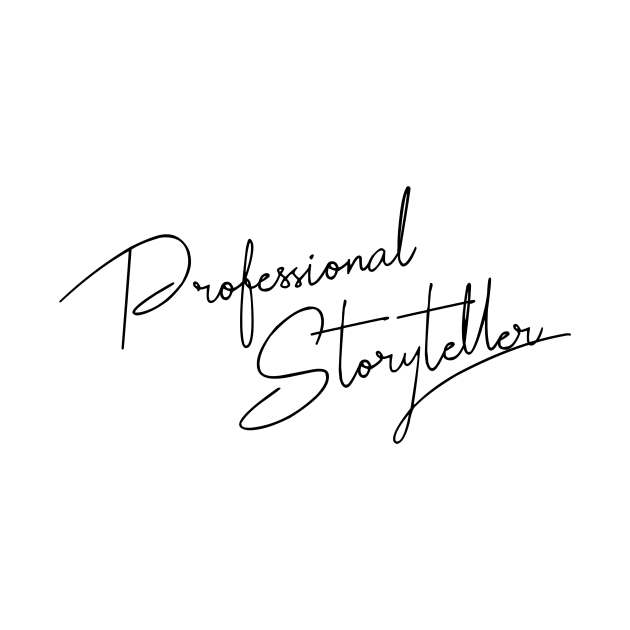 Pro Storyteller by We Make Shirts